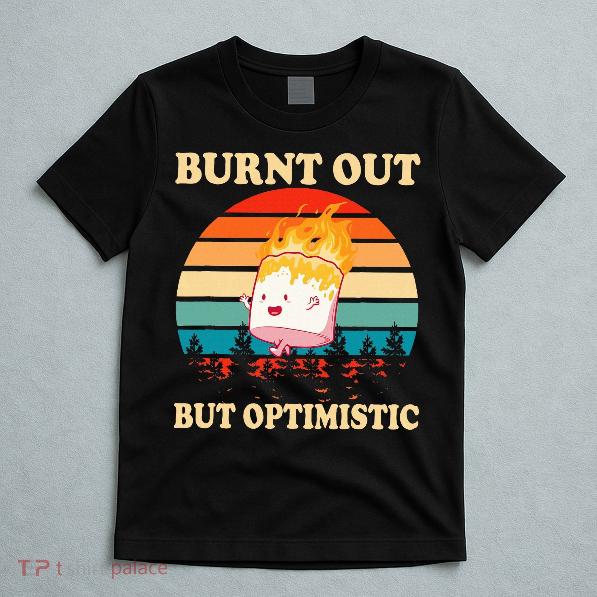 Burnt Out But Optimistic Marshmallow Retro Sunset Camping T-Shirt