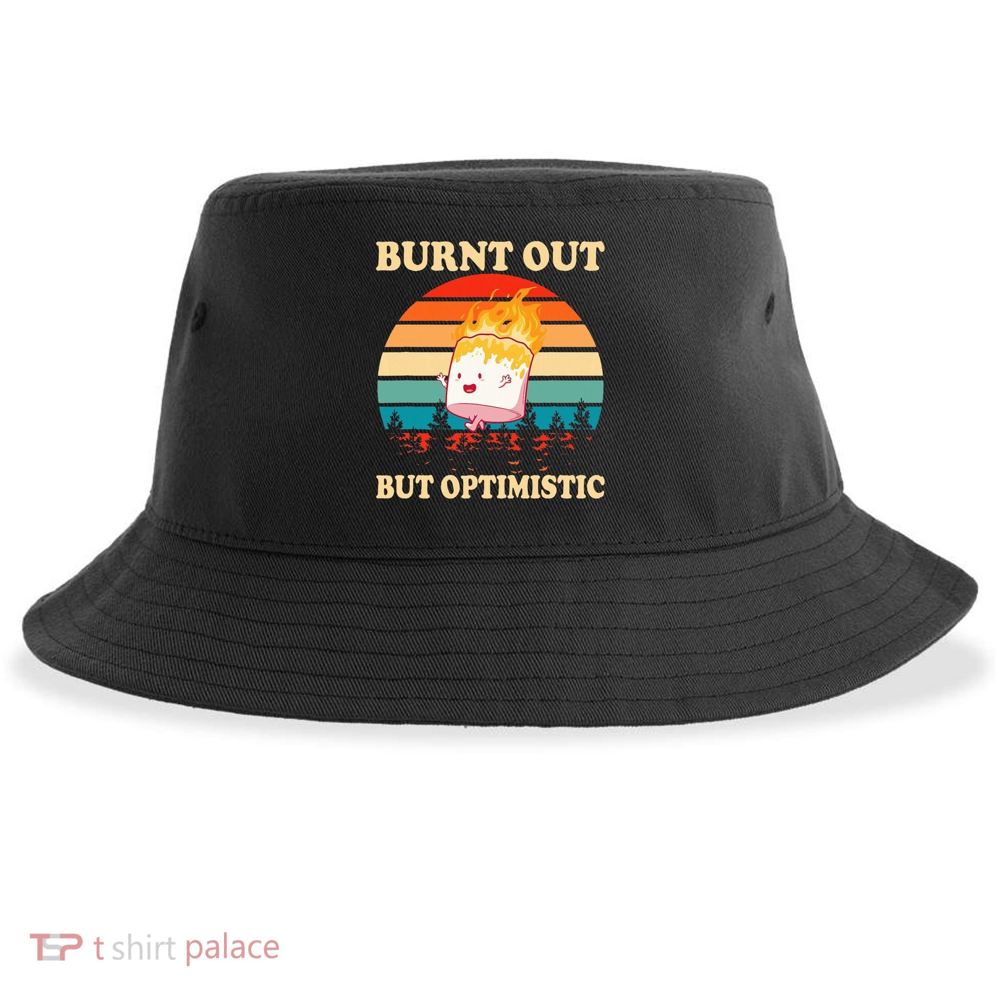 Burnt Out But Optimistic Marshmallow Retro Sunset Camping Sustainable Bucket Hat