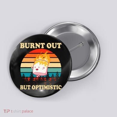 Burnt Out But Optimistic Marshmallow Retro Sunset Camping Button