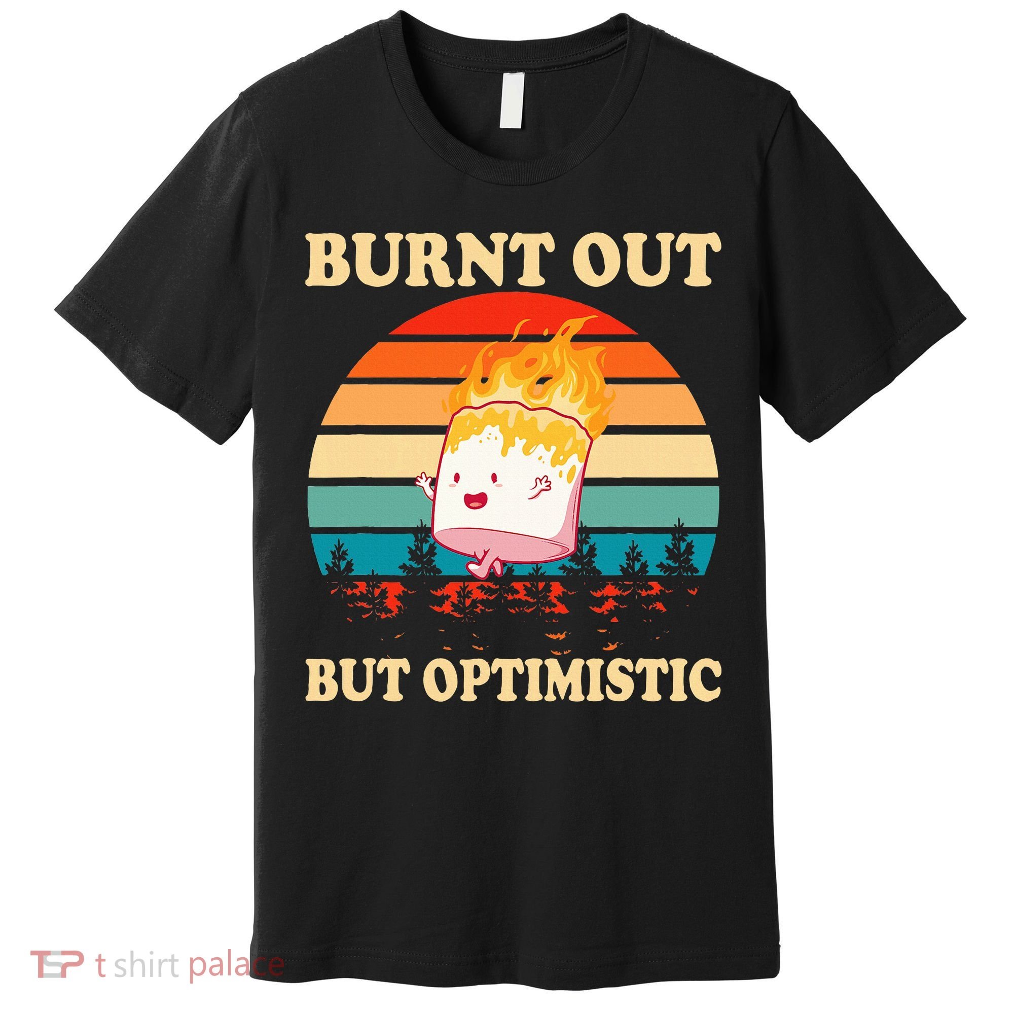 Burnt Out But Optimistic Marshmallow Retro Sunset Camping Premium T-Shirt