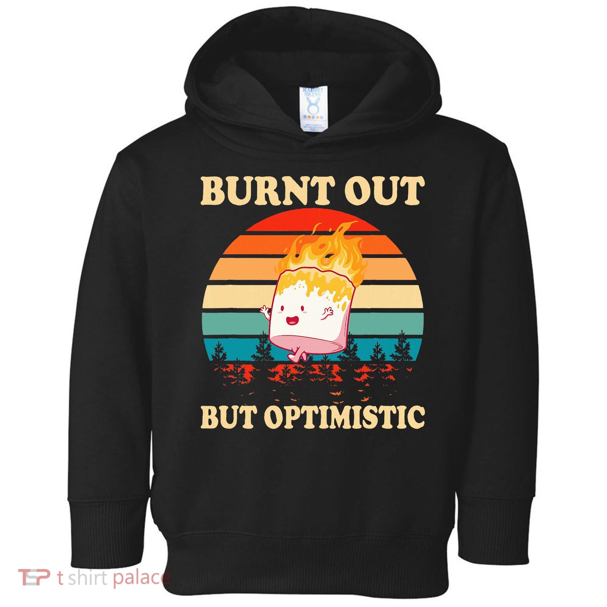 Burnt Out But Optimistic Marshmallow Retro Sunset Camping Toddler Hoodie