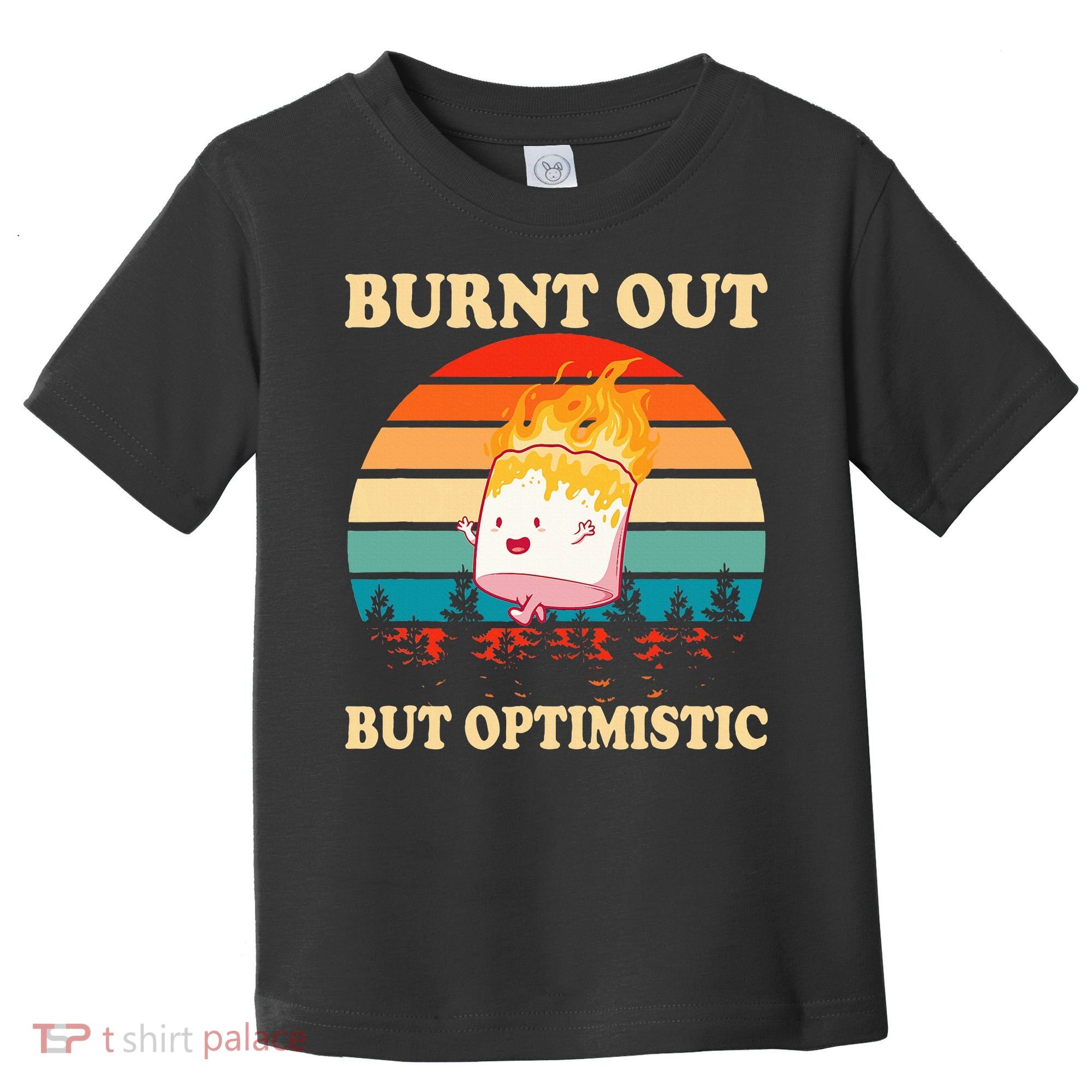 Burnt Out But Optimistic Marshmallow Retro Sunset Camping Toddler T-Shirt