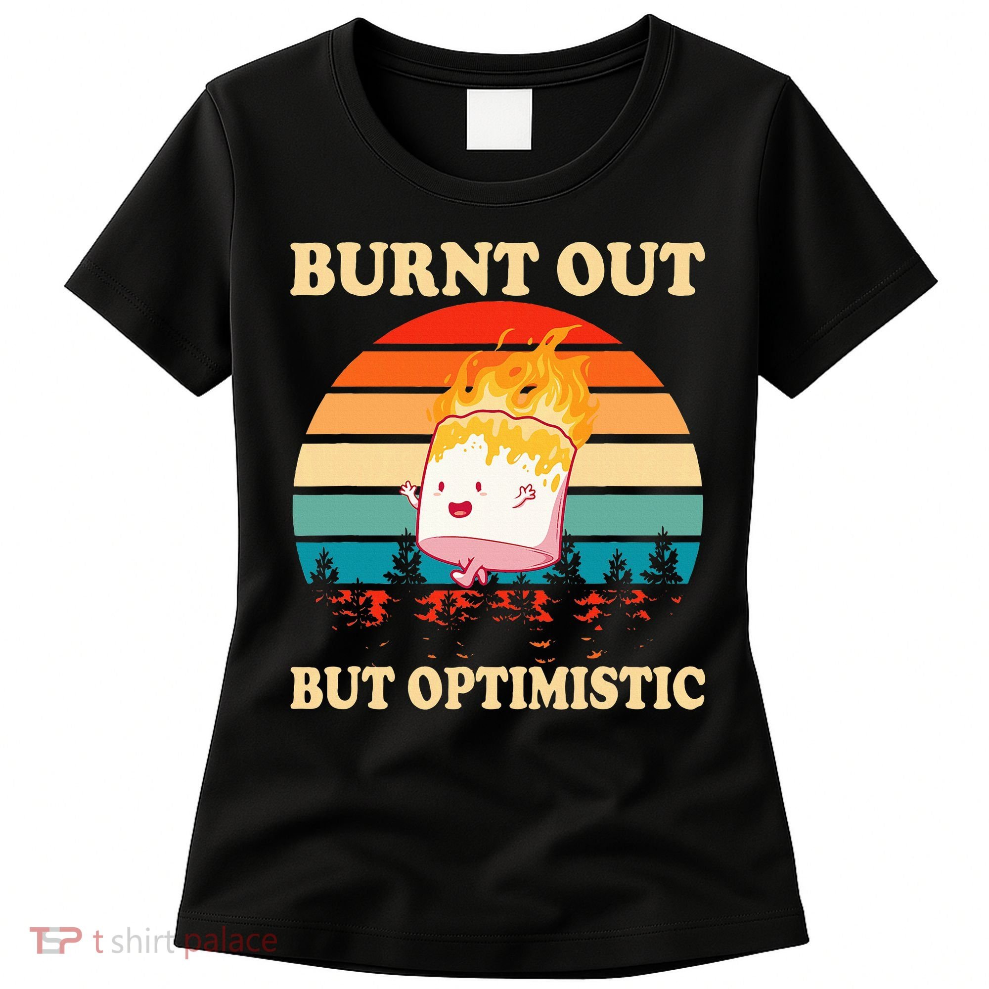 Burnt Out But Optimistic Marshmallow Retro Sunset Camping Women's T-Shirt