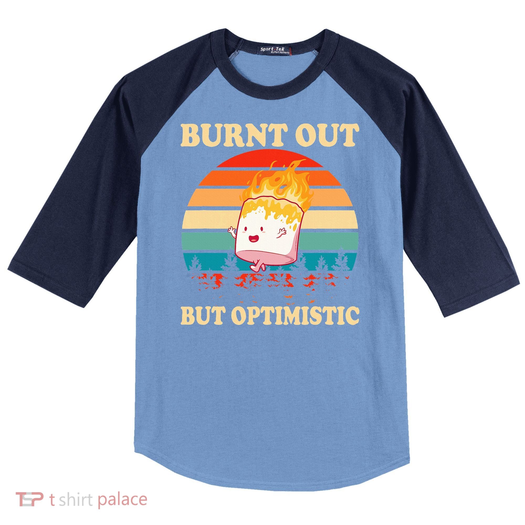 Burnt Out But Optimistic Marshmallow Retro Sunset Camping Raglan Baseball Sleeve Shirt