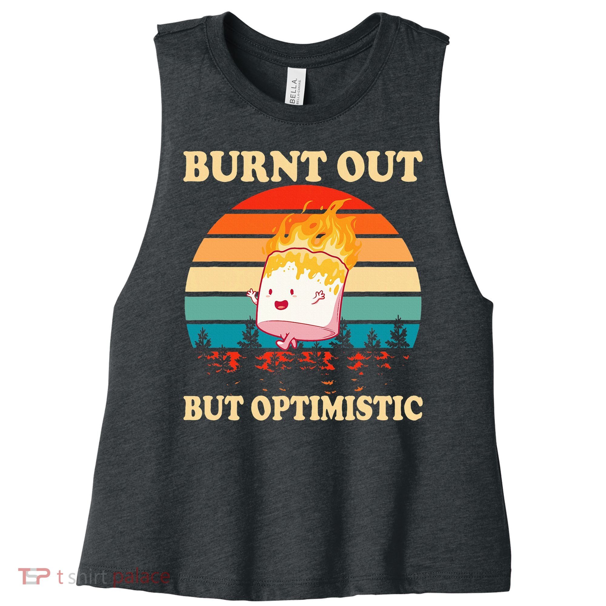 Burnt Out But Optimistic Marshmallow Retro Sunset Camping Women's Racerback Cropped Tank