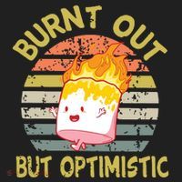 Burnt Out But Optimistic Funny Quotes Sayings Women's Sweatshirt thumb 2