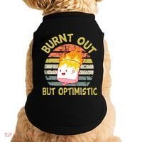 Burnt Out But Optimistic Funny Quotes Sayings Doggie Tank thumb 0