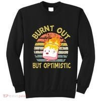 Burnt Out But Optimistic Funny Quotes Sayings Sweatshirt thumb 0