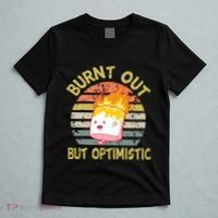 Burnt Out But Optimistic Funny Quotes Sayings T-Shirt thumb 5