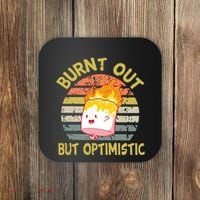 Burnt Out But Optimistic Funny Quotes Sayings Coaster thumb 0
