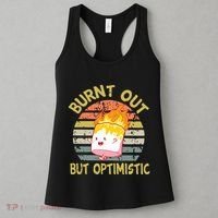 Burnt Out But Optimistic Funny Quotes Sayings Women's Tank Top thumb 3