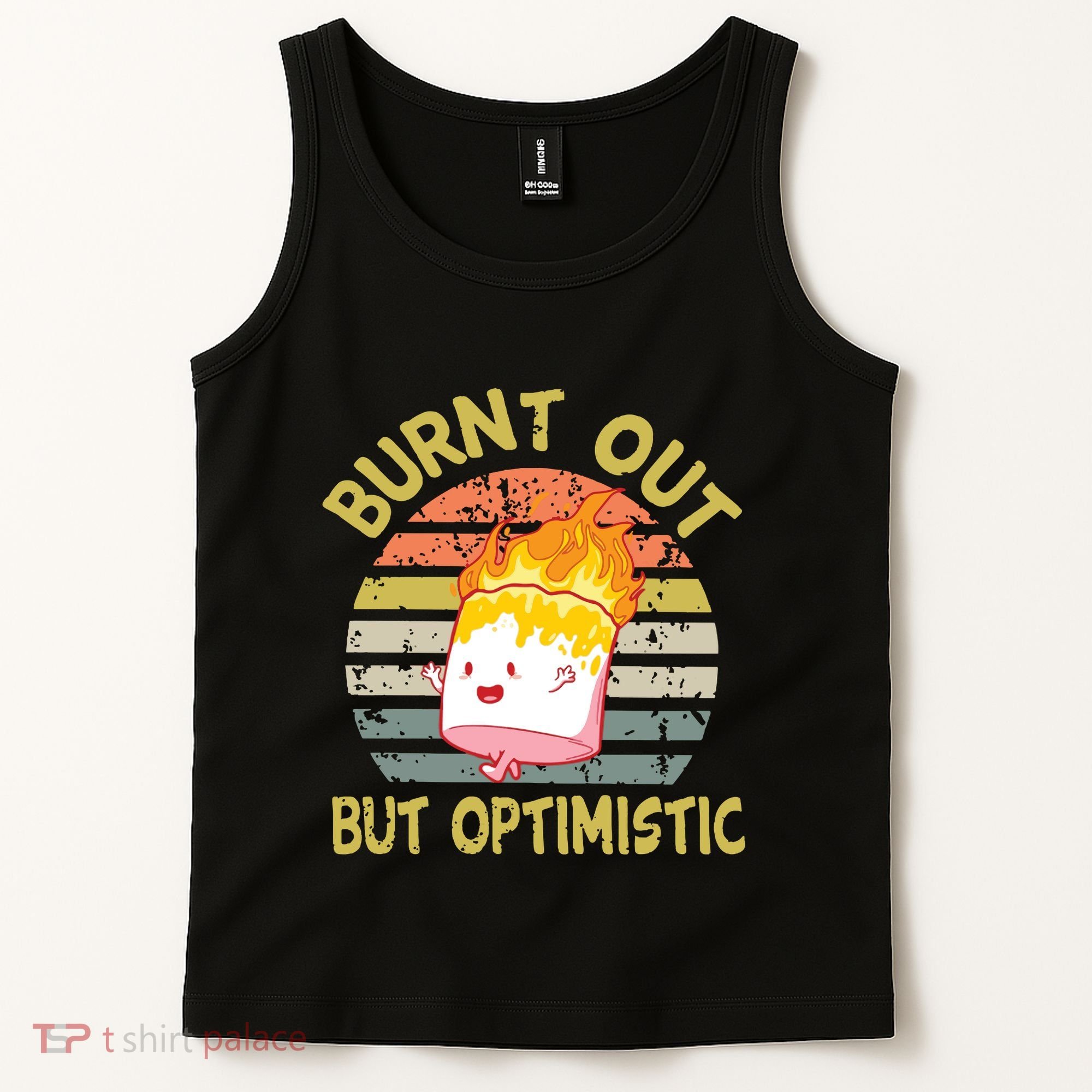 Burnt Out But Optimistic Funny Quotes Sayings Tank Top