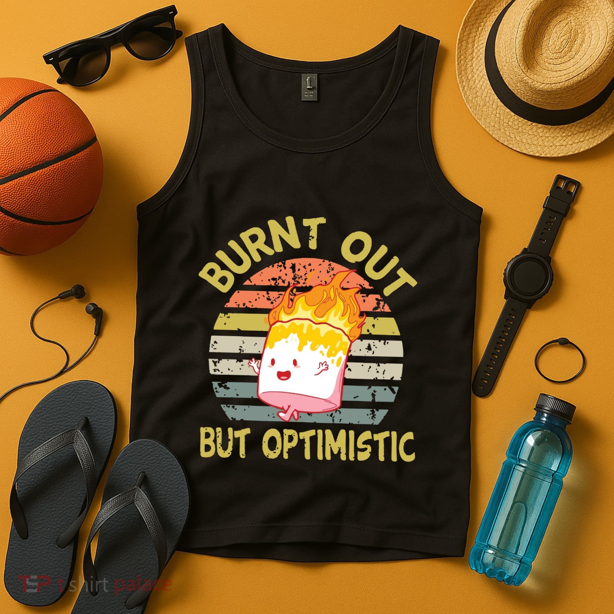 Burnt Out But Optimistic Funny Quotes Sayings Tank Top