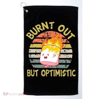 Burnt Out But Optimistic Funny Quotes Sayings Golf Towel