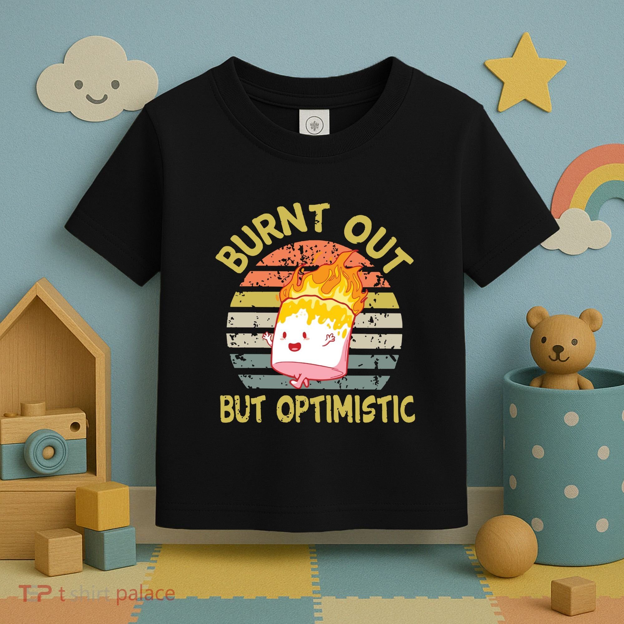 Burnt Out But Optimistic Funny Quotes Sayings Toddler T-Shirt