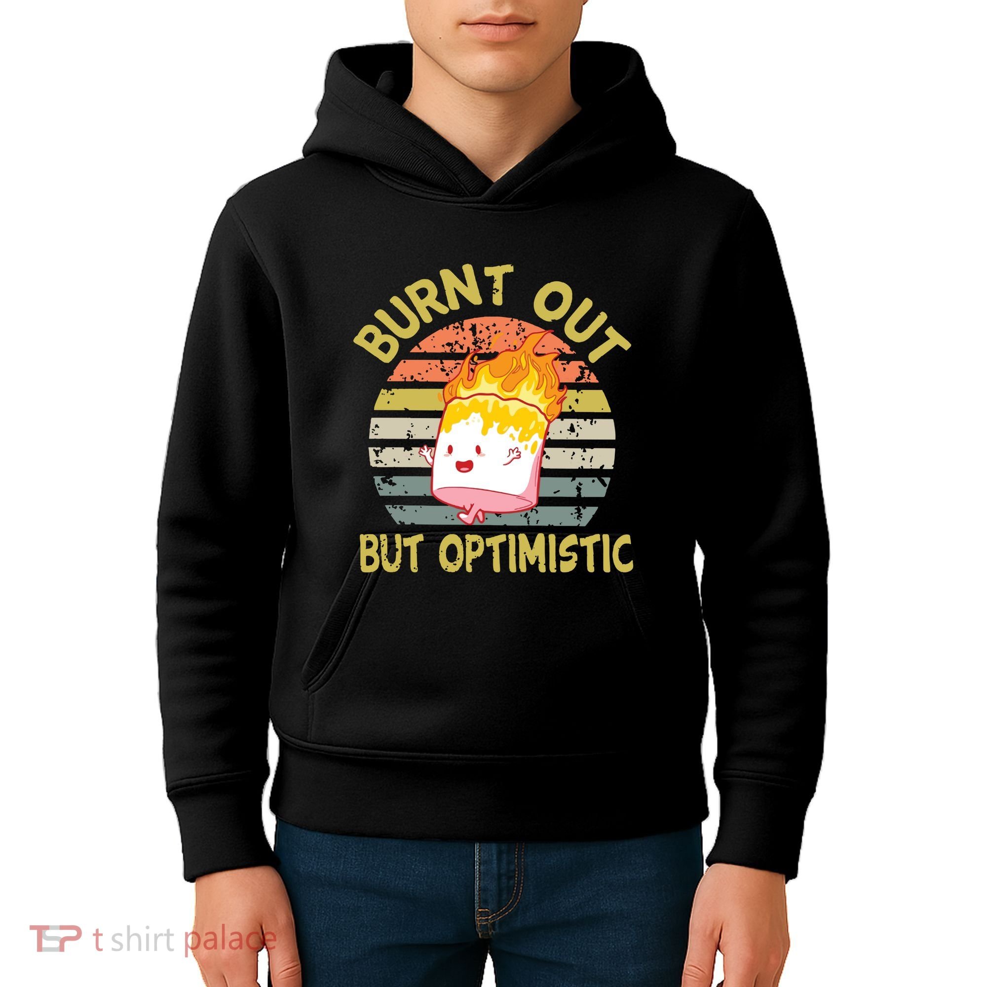 Burnt Out But Optimistic Funny Quotes Sayings Kids Hoodie