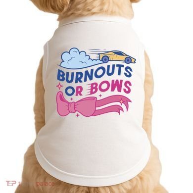 Burnouts Or Bows Gender Reveal Doggie Tank
