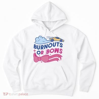 Burnouts Or Bows Gender Reveal Hoodie