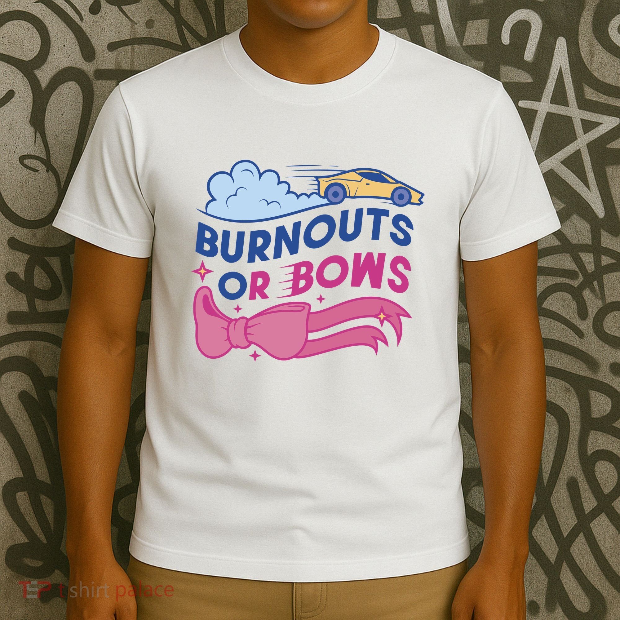 Burnouts Or Bows Gender Reveal T-Shirt