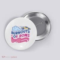 Burnouts Or Bows Gender Reveal Button thumb 0