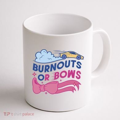 Burnouts Or Bows Gender Reveal Coffee Mug back