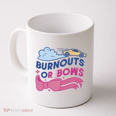 Burnouts Or Bows Gender Reveal Coffee Mug