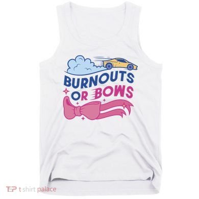 Burnouts Or Bows Gender Reveal Tank Top