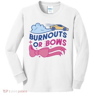 Burnouts Or Bows Gender Reveal Kids Long Sleeve Shirt
