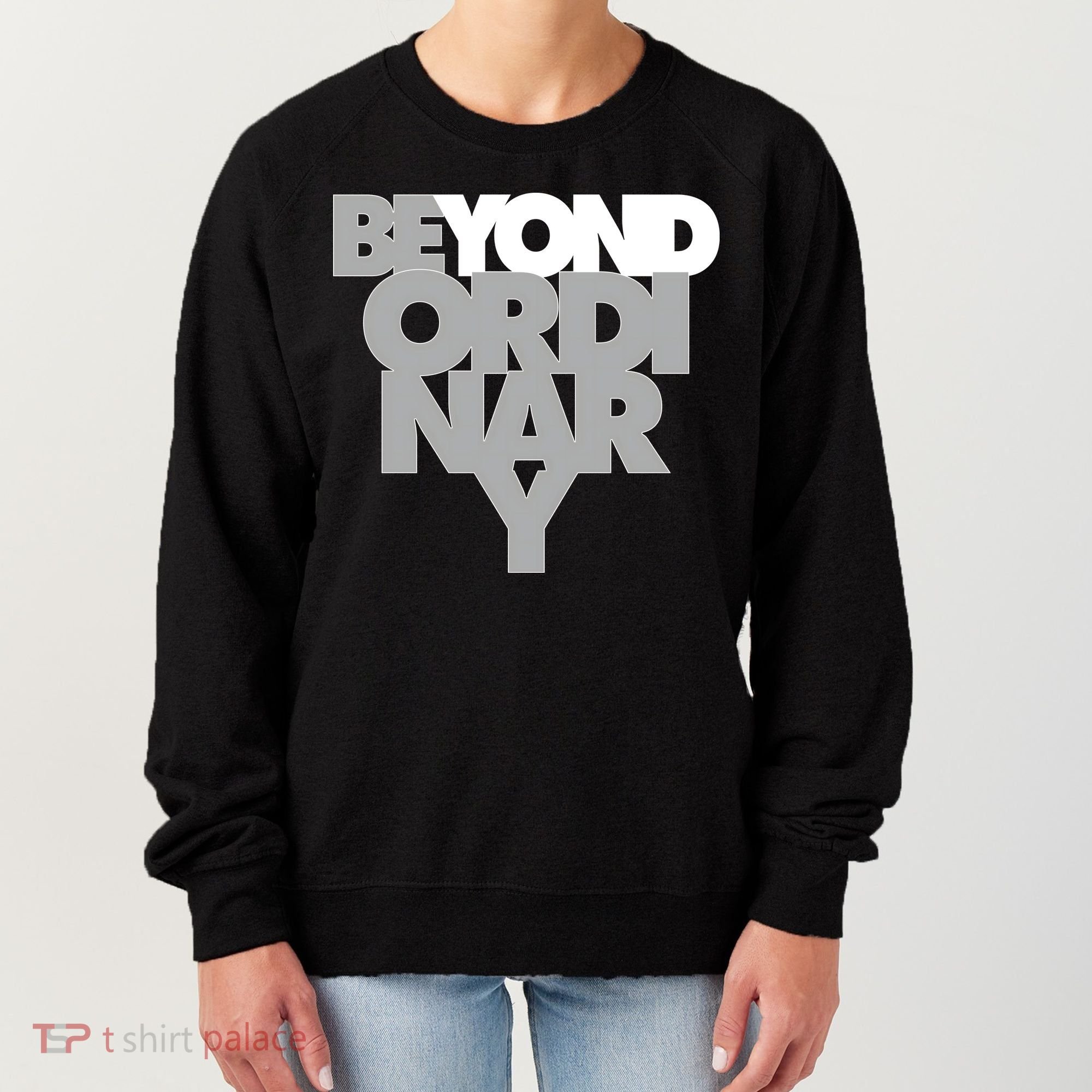 Beyond Ordinary Women's Sweatshirt