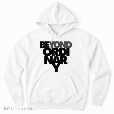 Beyond Ordinary Hoodie