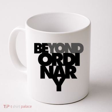 Beyond Ordinary Coffee Mug