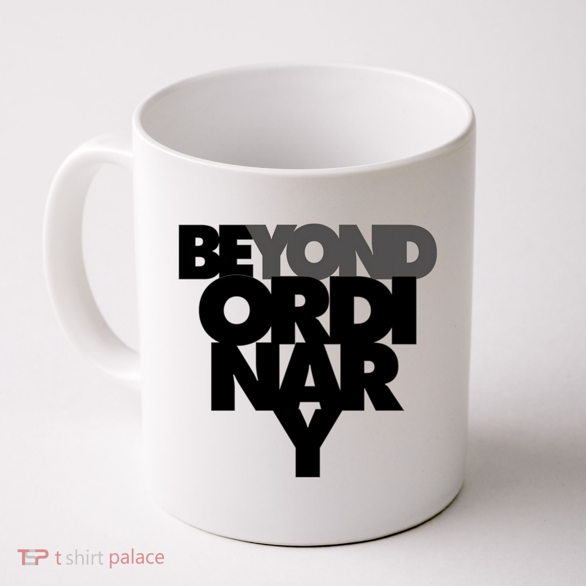 Beyond Ordinary Coffee Mug
