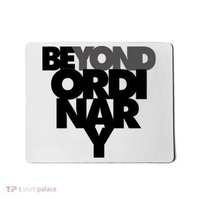 Beyond Ordinary Mousepad