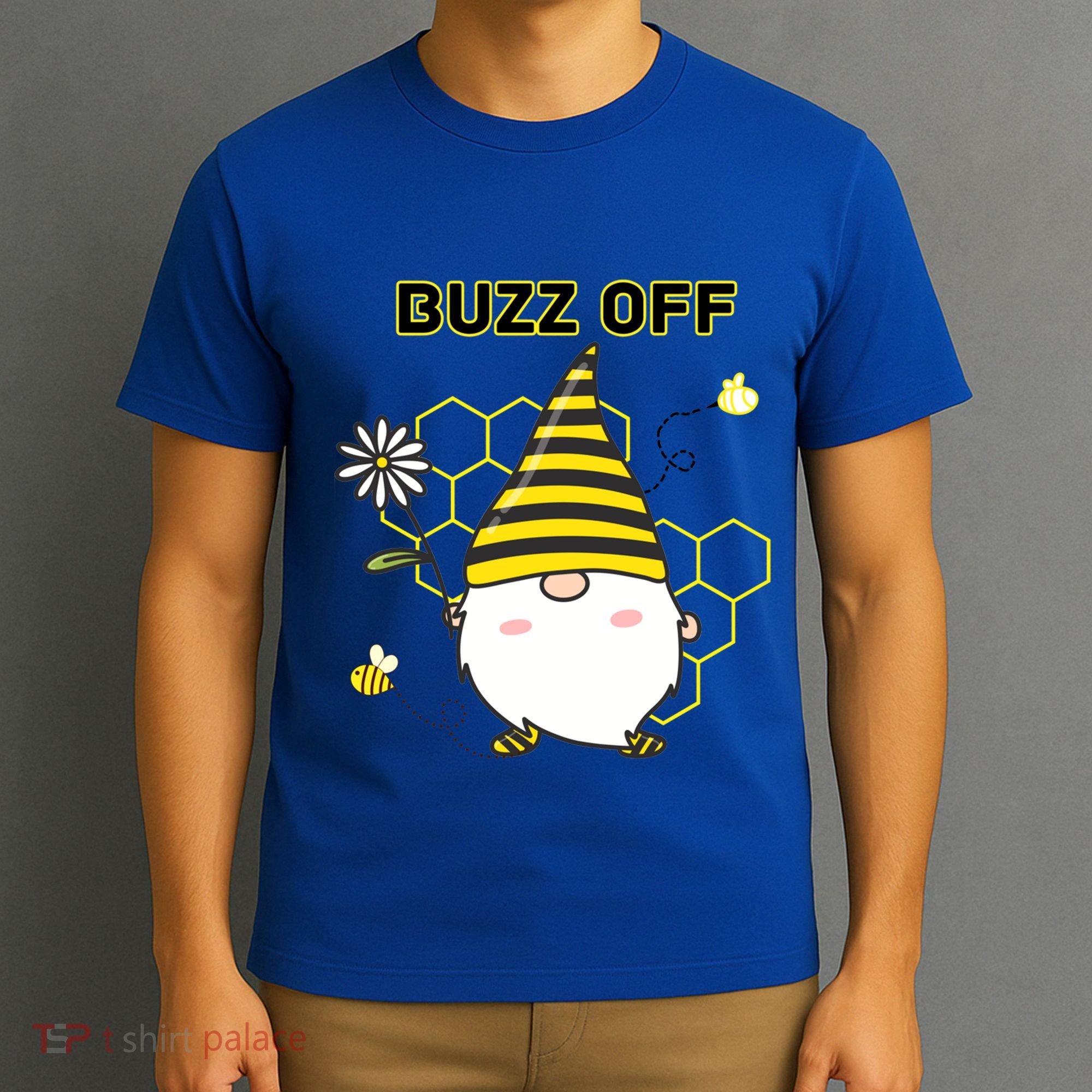Buzz Off Bumblebee Honeycomb Gnome Flower Go Away Funny Gift T-Shirt