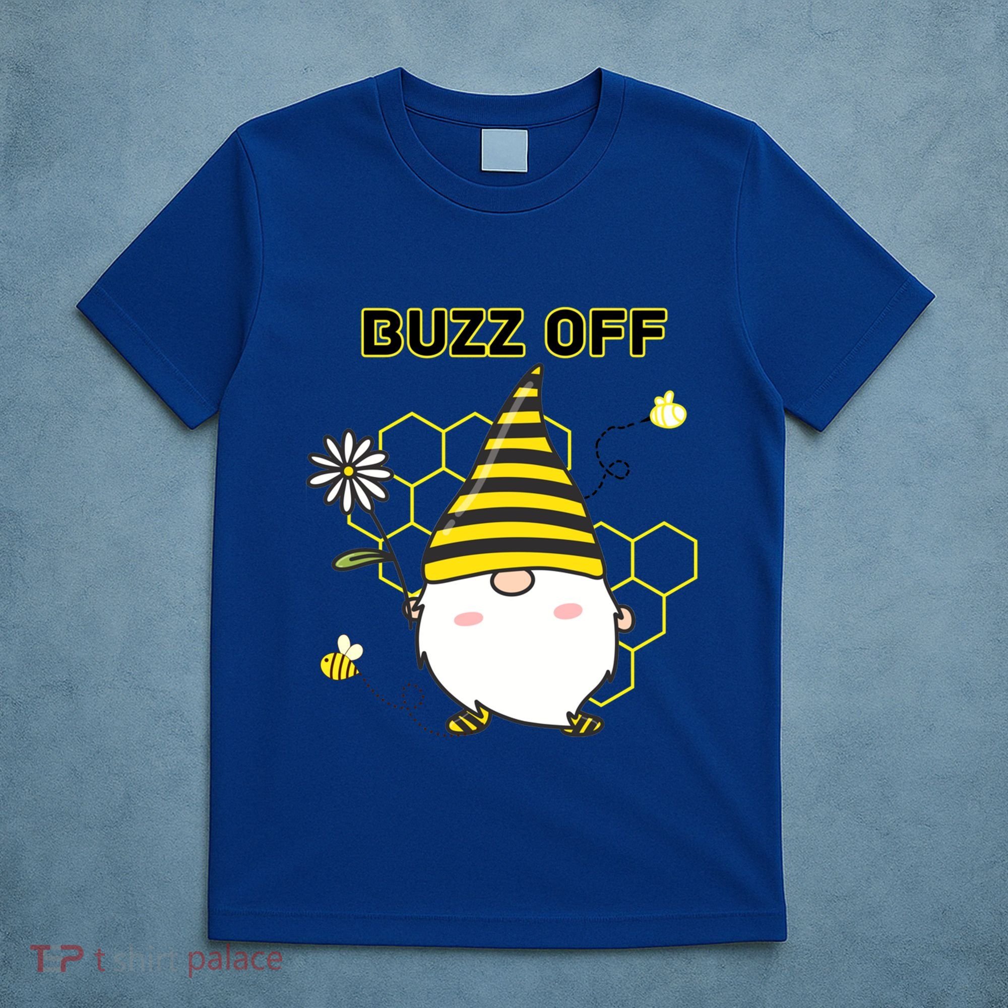 Buzz Off Bumblebee Honeycomb Gnome Flower Go Away Funny Gift T-Shirt