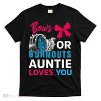 Burnouts Or Bows Auntie Loves You Gender Reveal Party Baby T-Shirt thumb 0