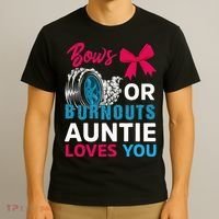 Burnouts Or Bows Auntie Loves You Gender Reveal Party Baby T-Shirt thumb 3