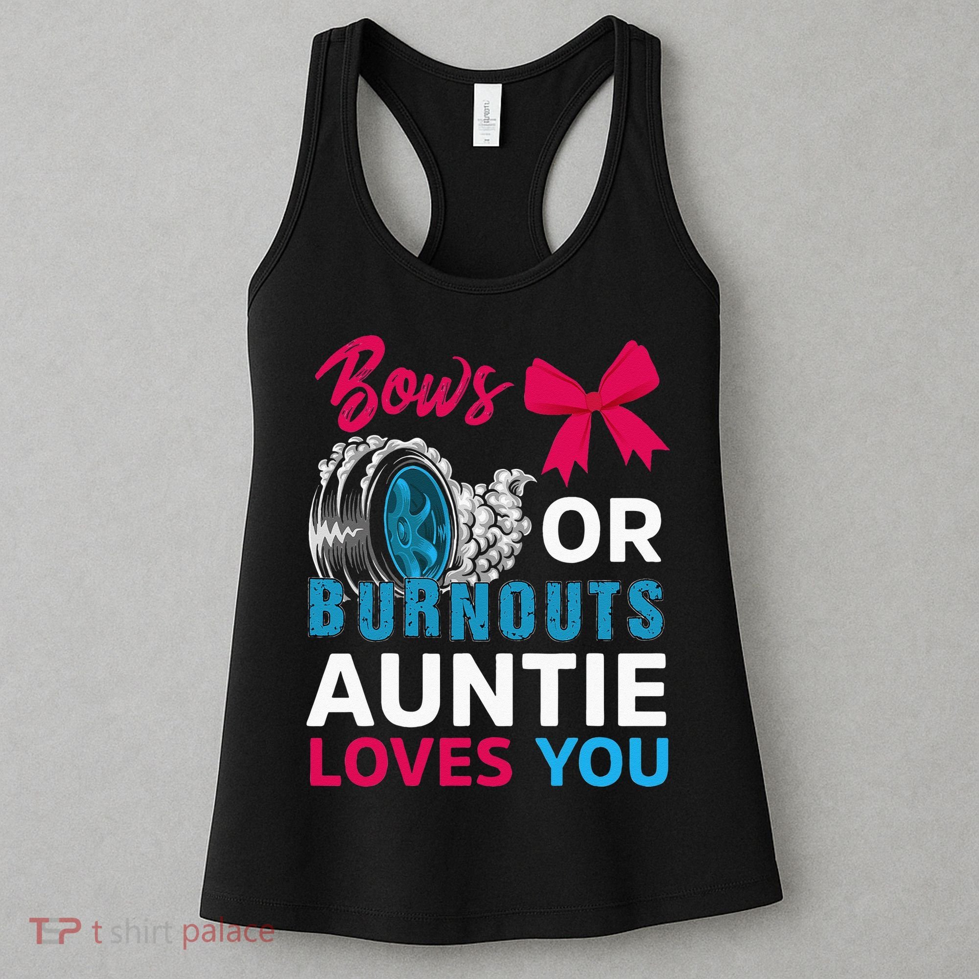Burnouts Or Bows Auntie Loves You Gender Reveal Party Baby Women's Tank Top