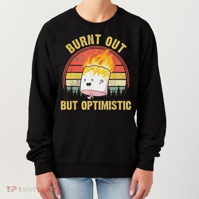 Burnt Out But Optimistic Cute Marshmallow For Camping Women's Sweatshirt