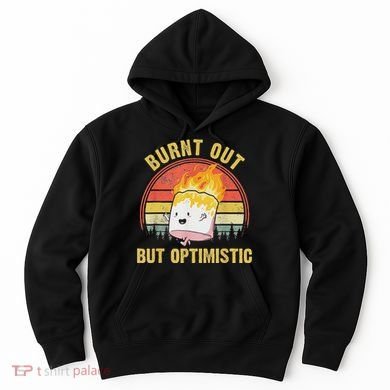 Burnt Out But Optimistic Cute Marshmallow For Camping Hoodie