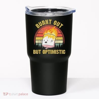 Burnt Out But Optimistic Cute Marshmallow For Camping Tumbler