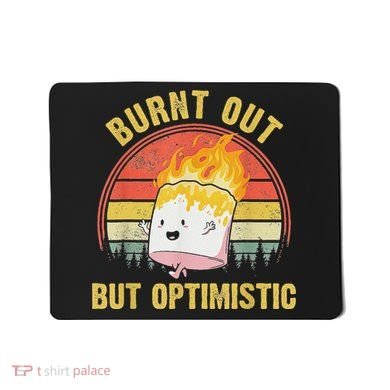 Burnt Out But Optimistic Cute Marshmallow For Camping Mousepad