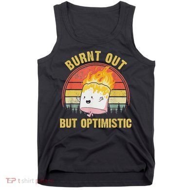 Burnt Out But Optimistic Cute Marshmallow For Camping Tank Top