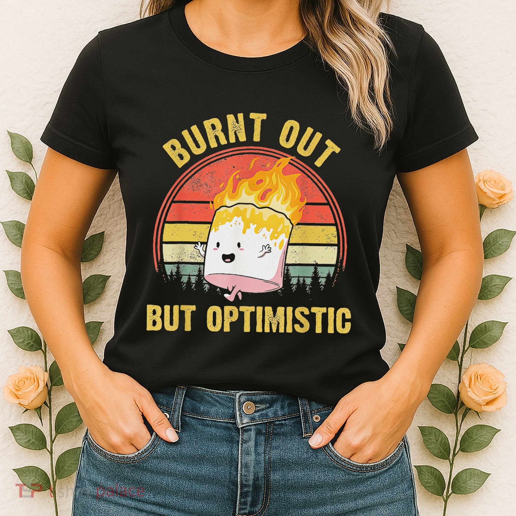 Burnt Out But Optimistic Cute Marshmallow For Camping Women's T-Shirt