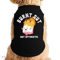 Burnt Out But Optimistics Funny Saying Humor Quote Doggie Tank thumb 0
