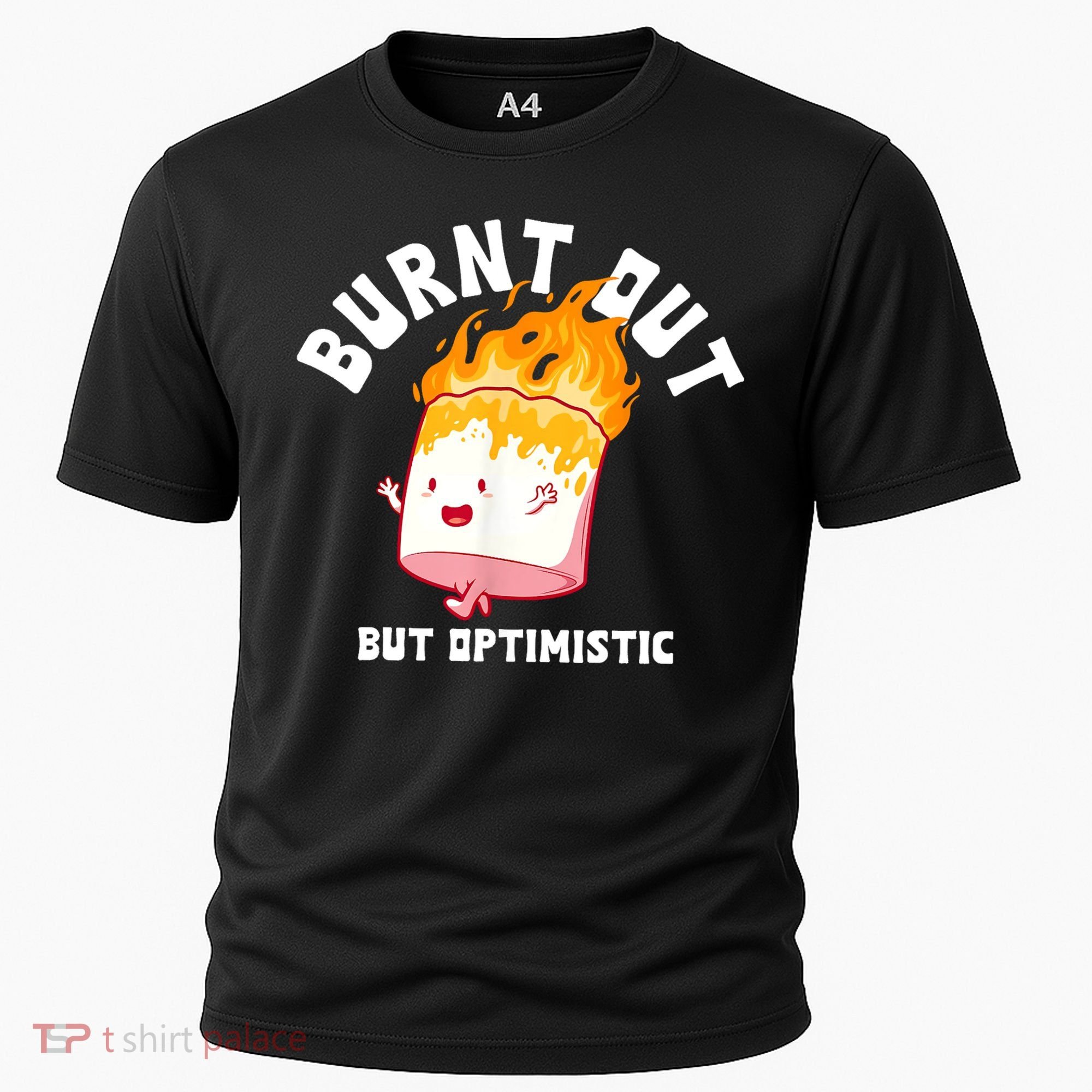 Burnt Out But Optimistics Funny Saying Humor Quote Cooling Performance Crew T-Shirt