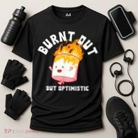 Burnt Out But Optimistics Funny Saying Humor Quote Cooling Performance Crew T-Shirt thumb 3