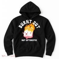 Burnt Out But Optimistics Funny Saying Humor Quote Hoodie thumb 0