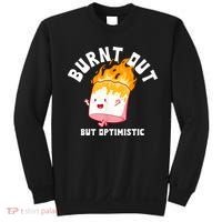 Burnt Out But Optimistics Funny Saying Humor Quote Sweatshirt thumb 0