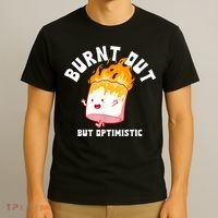Burnt Out But Optimistics Funny Saying Humor Quote T-Shirt thumb 3